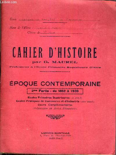 CAHIER D'HISTOIRE - EPOQUE CONTEMPORAINE - 2me PARTIE: DE 1852 A 1920.