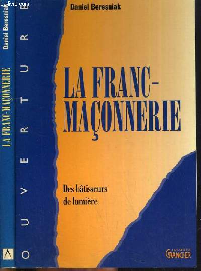 LA FRANC-MACONNERIE - DES BATISSEURS DE LUMIERE / COLLECTION OUVERTURE