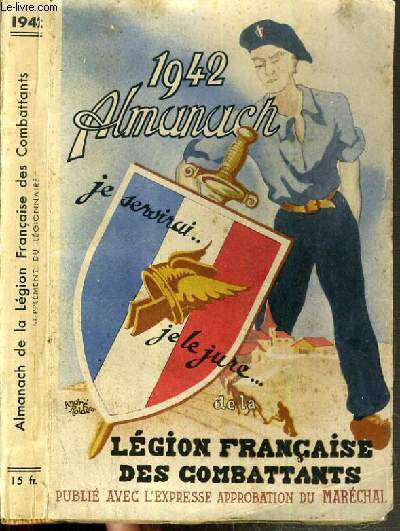 ALMANACH DE LA LEGION FRANCAISE DES COMBATTANTS ET DES VOLONTAIRES DE LA REVOLUTION NATIONALE - 1942.