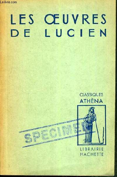 LES OEUVRES DE LUCIEN / COLLECTION CLASSIQUES ATHENA / TEXTE FRANCAIS / GREC