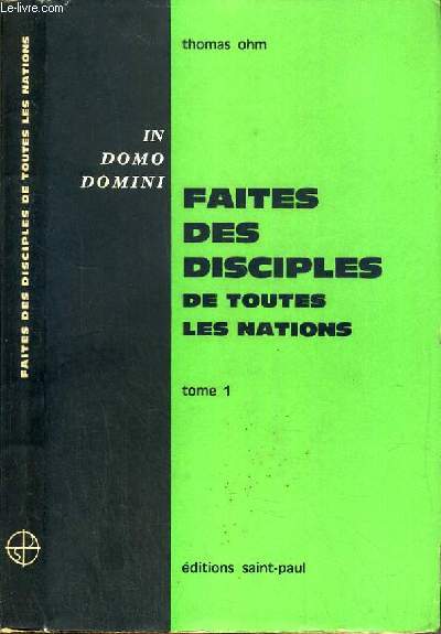 FAITES DES DISCIPLES DE TOUTES LES NATIONS - THEORIE DE LA NATION - TOME 1 / IN DOMO DOMINI.