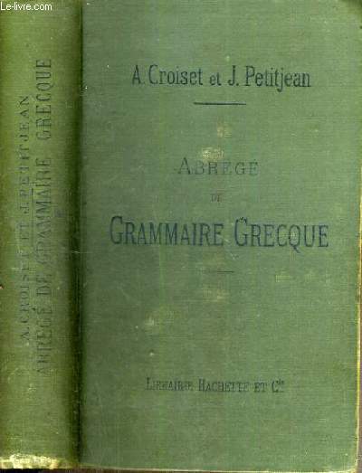 ABREGE DE DE GRAMMAIRE GRECQUE- REDIGEES CONFORMEMENT AUX PROGRAMMES DU 28 JANVIER 1890 - CLASSE DE 5me / TEXTE FRANCAIS / GREC.