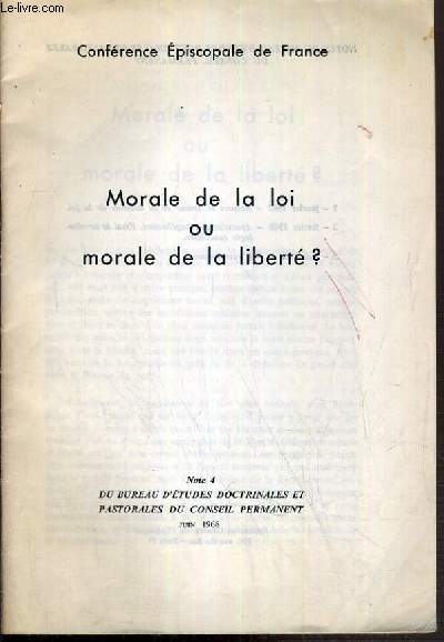 MORALE DE LA LOI OU MORALE DE LA LIBERTE? - NOTE 4 DU BUREAU D'ETUDES DOCTRINES ET PASTORALES DU CONSEIL PERMANENT - JUIN 1968