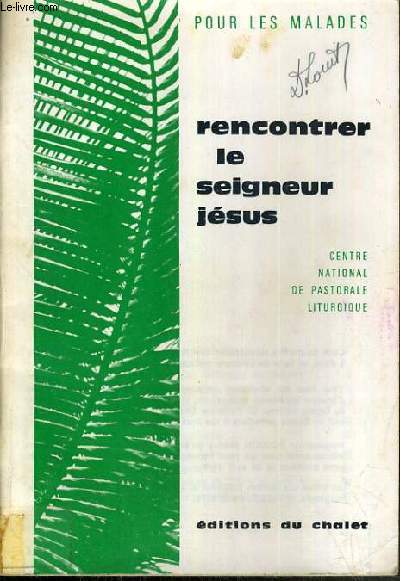 RENCONTRER LE SEIGNEUR JESUS / POUR LES MALADES