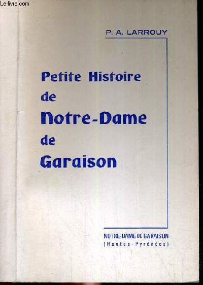 PETITE HISTOIRE DE NOTRE-DAME DE GARAISON (1510 environ - 1923)