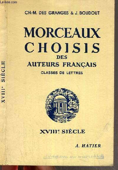 MORCEAUX CHOISIS DES AUTEURS FRANCAIS - CLASSES DE LETTRES - XVIIIe SIECLE