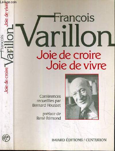 JOIE DE CROIRE - JOIE DE VIVRE - CONFERENCE RECEUILLIES PAR BERNARD HOUSSET