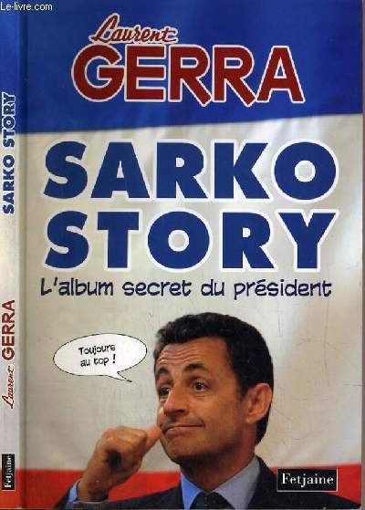 SARKO STORY - L'ALBUM SECRET DU PRESIDENT