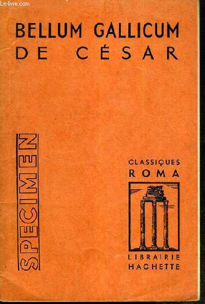 BELLUM GALLICUM DE CESAR (LIVRES I  VI) / COLLECTION CLASSIQUES ROMA / TEXTE EN FRANCAIS / LATIN