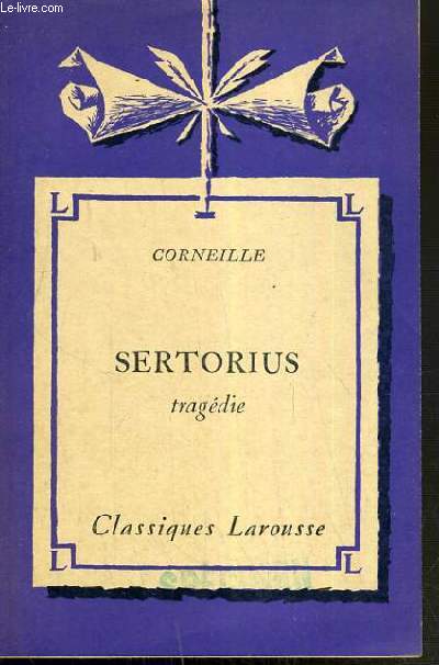 SERTORIUS - TRAGEDIE / CLASSIQUES LAROUSSE