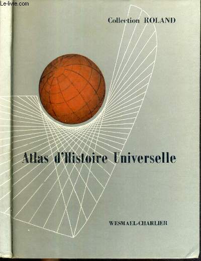 ATLAS D'HISTOIRE UNIVERSELLE / COLLECTION ROLAND