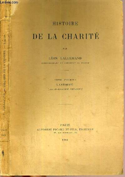 HISTOIRE DE LA CHARITE - TOME 1 - L'ANTIQUITE ( LES CIVILISATIONS DISPARUES)