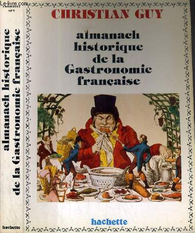 ALMANACH HISTORIQUE DE LA GASTRONOMIE FRANCAISE