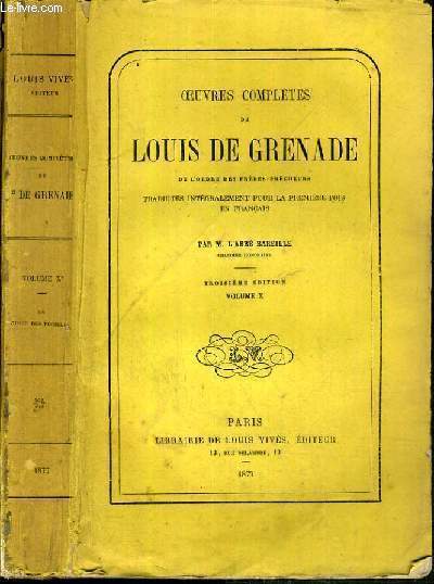 OEUVRES COMPLETES DE LOUIS DE GRENADE DE L'ORDRE DES FRERES-PRECHEURS - 3me EDITION - VOLUME X.