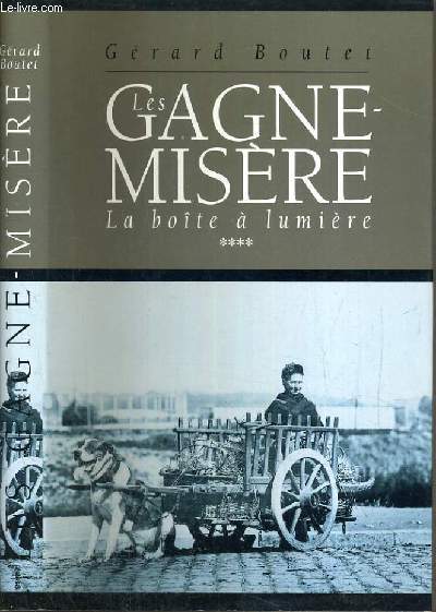 LES GAGNE-MISERE - LA BOITE A LUMIERE - TOME 4.