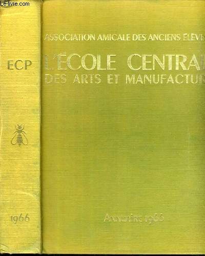 ASSOCIATION AMICALE DES ANCIENS ELEVES DE L'ECOLE CENTRALE DES ARTS ET MANUFACTURES - ANNUAIRE 1966 - PROMOTIONS DE 1888 A 1965