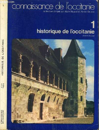 HISTORIQUE DE L'OCCITANIE - 1 / COLLECTION CONNAISSANCE DE L'OCCITANIE