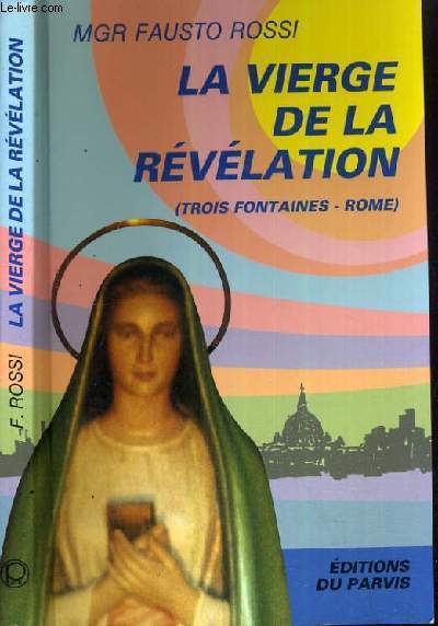 LA VIERGE DE LA REVELATION ( TROIS FONTAINES - ROME)