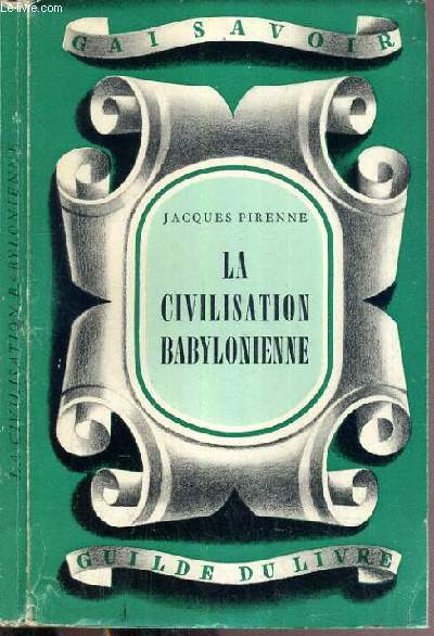 LA CIVILISATION BABYLONIENNE / COLLECTION GAI SAVOIR