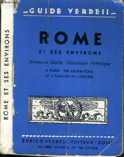 NOUVEAU GUIDE DE ROME ET SES ENVIRONS - 6 PLANS ET 104 ILLUSTRATIONS ET 4 PLANCHES EN COULEURS / GUIDE VERDESI