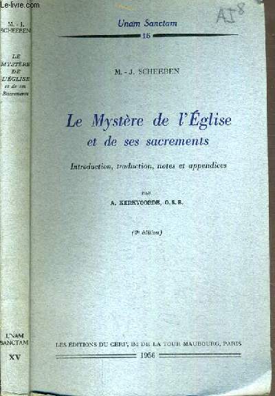 LE MYSTERE DE L'EGLISE ET DE SES SACREMENTS / COLLECTION UNAM SACTAM N15. - 2me EDITION.