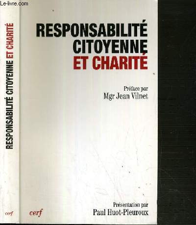 RESPONSABILITE CITOYENNE ET CHARITE - ACTES DU XIe COLLOQUE DE LA FONDATION JEAN-RHODAIN (LOURDES 25-28 OCTOBRE 2000)