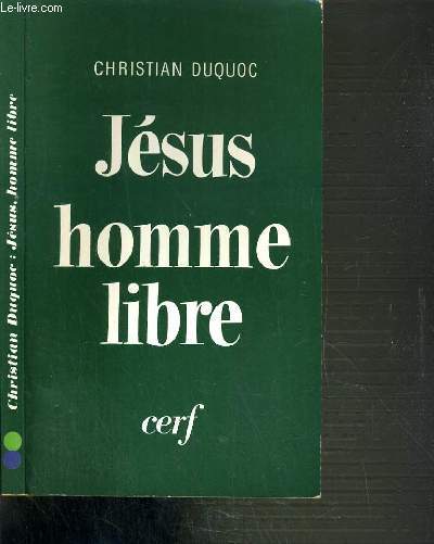 JESUS HOMME LIBRE - ESQUISSE D'UNE CHRISTOLOGIE - 9me EDITION