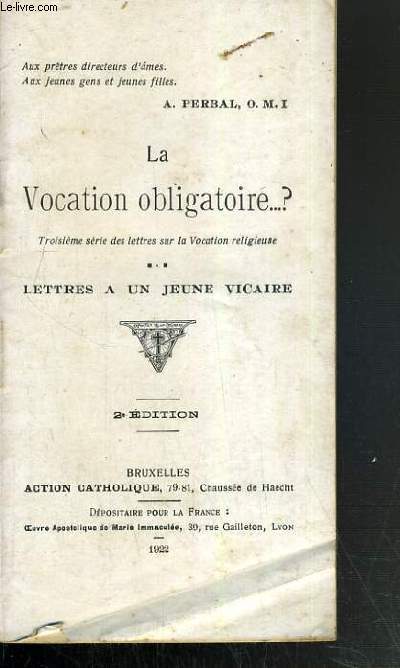 LA VOCATION OBLIGATOIRE...? - LETTRES A UN JEUNE VICAIRE - 2me EDITION