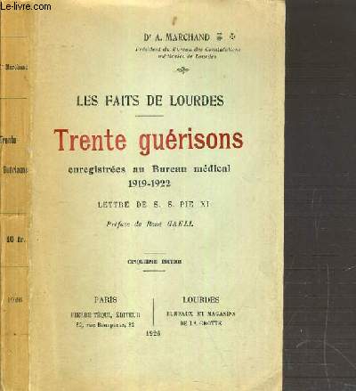 TRENTE GUERISONS ENREGISTREES AU BUREAUX MEDICAL 1919-1922 - LES FAITS DE LOURDES - LETTRE DE S. S. PIE XI