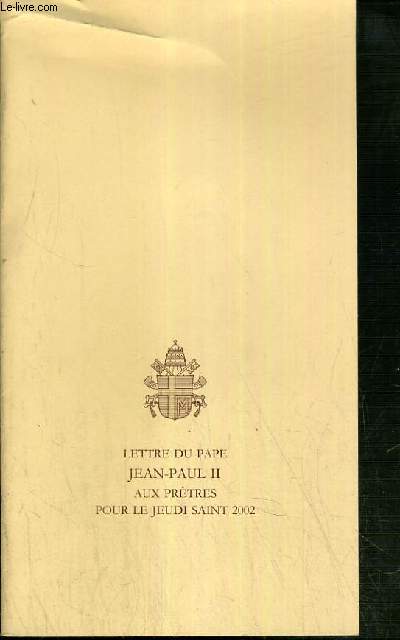 LETTRE DU PAPE JEAN PAUL II AUX PRETRES POUR LE JEUDI SAINT 2002