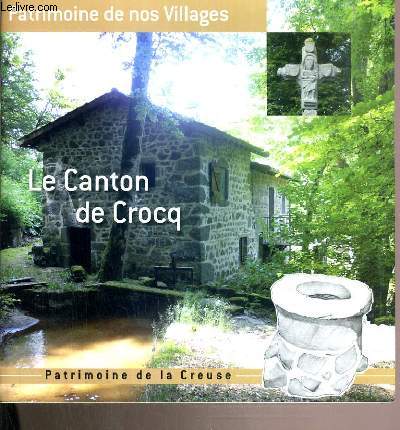 LE CANTON DE CROCQ - PATRIMOINE DE LA CREUSE