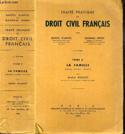 TRAITE PRATIQUE DE DROIT CIVIL FRANCAIS - 2me EDITION - TOME II. LA FAMILLE MARIAGE, DIVORCE, FILIATION PAR ANDRE ROUAST