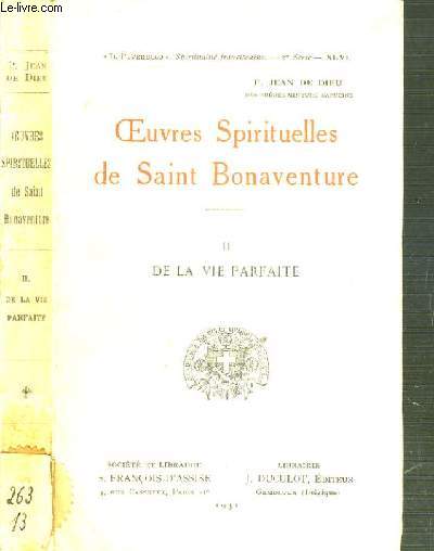 OEUVRES SPIRITUELLES DE SAINT BONAVENTURE - TOME II. DE LA VIE PARFAITE / COLLECTION 