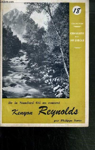 KENYON REYNOLDS - DE LA STANDARD OIL AU COUVENT / COLLECTION CONVERTIS DU XXe SIECLE N18