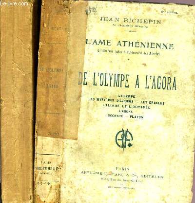 L'AME ATHENIENNE - 2 TOMES - TOME 1 et 2 / 1. DE L'OLYMPE A L'AGORA - 2. D'ESCHYLE A ARISTOPHANE.