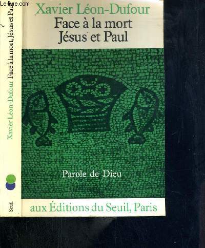 FACE A LA MORT JESUS ET PAUL / PAROLE DE DIEU