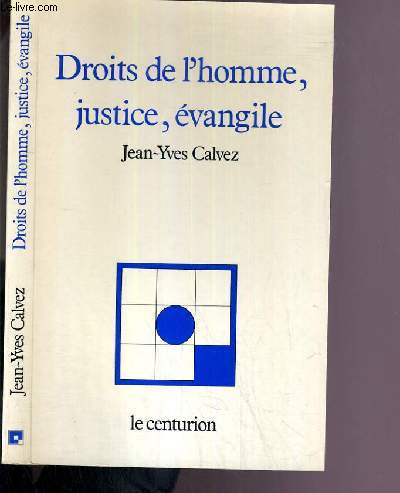 DROITS DE L'HOMME, JUSTICE, EVANGILE - CONFERENCE DE CAREME 1985 A NOTRE-DAME DE PARIS