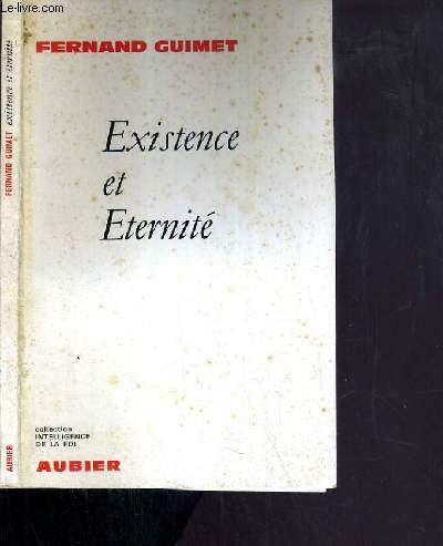 EXISTENCE ET ETERNITE / COLLECTION INTELLIGENCE DE LA FOI