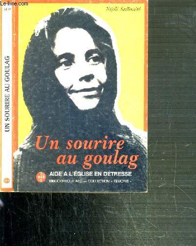 UN SOURIRE AU GOULAG - JOURNAL D'UNE CATHOLIQUE LITUANIENNE 1975-1983 / COLLECTION TEMOINS