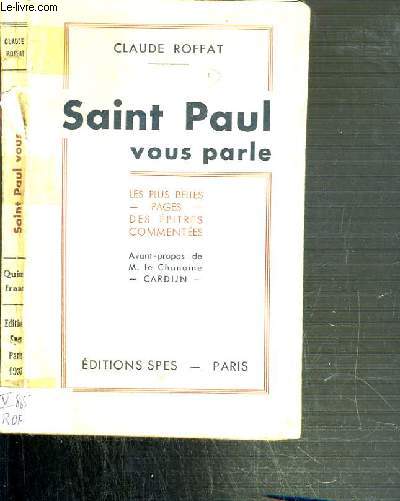 SAINT PAUL VOUS PARLE - LES PLUS BELLES PAGES DES EPITRES COMMENTEES.