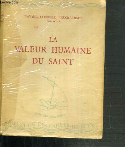 LA VALEUR HUMAINE DU SAINT / COLLECTION DES CAHIERS DU RHONE