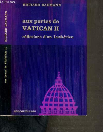 AUX PORTES DE VATICAN II - REFLEXIONS D'UN LUTHERIEN / COLLECTION CONCORDANCES