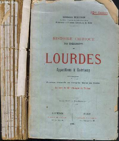 HISTOIRE CRITIQUE DES EVENEMENTS DE LOURDES - APPARITIONS & GUERISONS - 12me EDITION