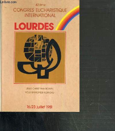 12me CONGRES EUCHARISTIQUE INTERNATIONAL LOURDES - 16/23 JUILLET 1981.