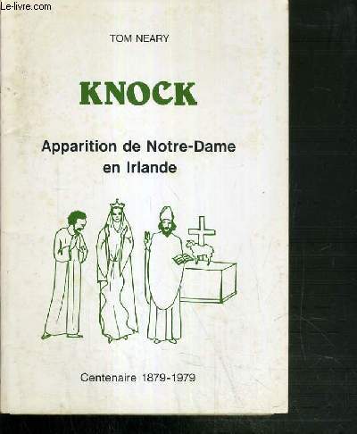 KNOCK - APPARITION DE NOTRE-DAME EN IRLANDE - CENTENAIRE 1879-1979.