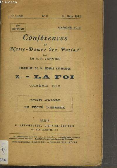 CONFERENCES DE NOTRE-DAME DE PARIS - EXPOSITION DE LA MORALE CATHOLIQUE - X. LA FOI - CAREME 1912 - N3. 11 MARS 1912 - 3me CONFERENCE. LE PECHE D'HERESIE