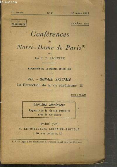 CONFERENCES DE NOTRE-DAME DE PARIS - EXPOSITION DE LA MORALE CATHOLIQUE - XIV. MORALE SPECIALE - LA PERFECTION DE LA VIE CHRETIENNE II - CAREME 1924 - N2. 16 MARS 1923 - 2me CONF. RAPPORT DE LA VIE CONTEMPLATIVE AVEC LA VIE ACTIVE