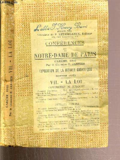 CONFERENCES DE NOTRE-DAME DE PARIS - EXPOSITION DE LA MORALE CATHOLIQUE - VII. LA FOI - CAREME 1909 - DU N1 A 4.