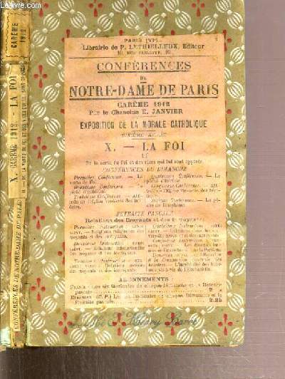 CONFERENCES DE NOTRE-DAME DE PARIS - EXPOSITION DE LA MORALE CATHOLIQUE - X. LA FOI - CAREME 1912 - DU N1 A 7.
