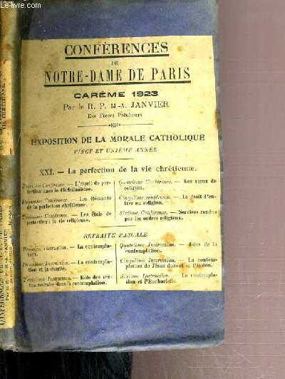 CONFERENCES DE NOTRE-DAME DE PARIS - EXPOSITION DE LA MORALE CATHOLIQUE - XXI. LA PERFECTION DE LA VIE RELIGIEUSE - CAREME 1923 - DU N1 A 7.